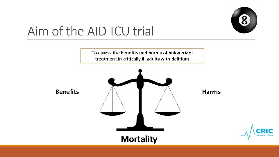 Aim of the AID-ICU trial To assess the benefits and harms of haloperidol treatment