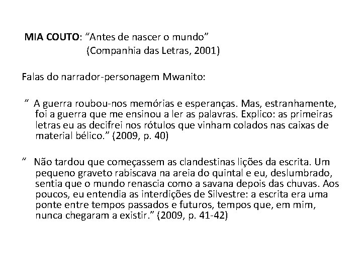 MIA COUTO: “Antes de nascer o mundo” (Companhia das Letras, 2001) Falas do narrador-personagem