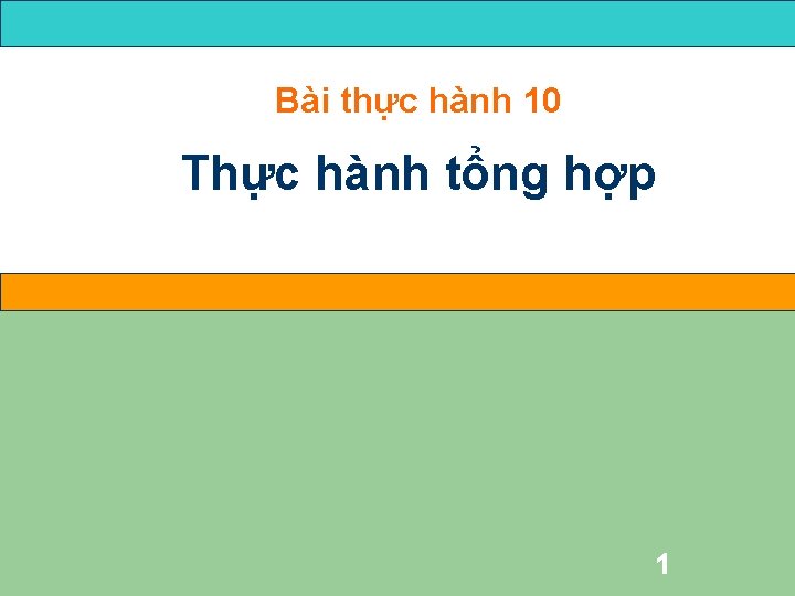 Bài thực hành 10 Thực hành tổng hợp 1 