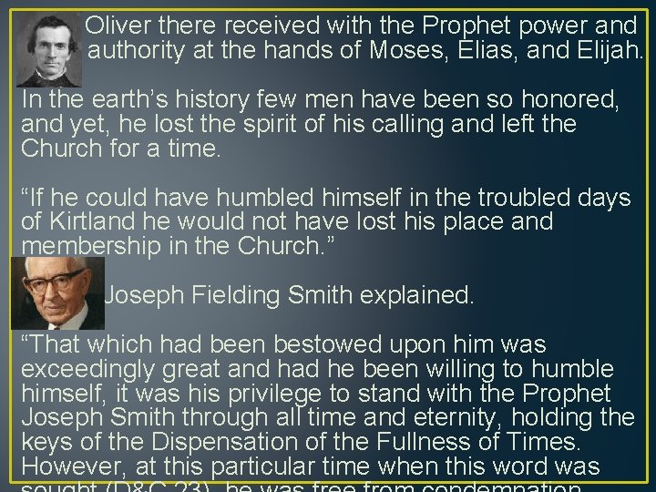 Oliver there received with the Prophet power and authority at the hands of Moses,
