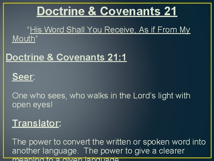Doctrine & Covenants 21 “His Word Shall You Receive, As if From My Mouth”