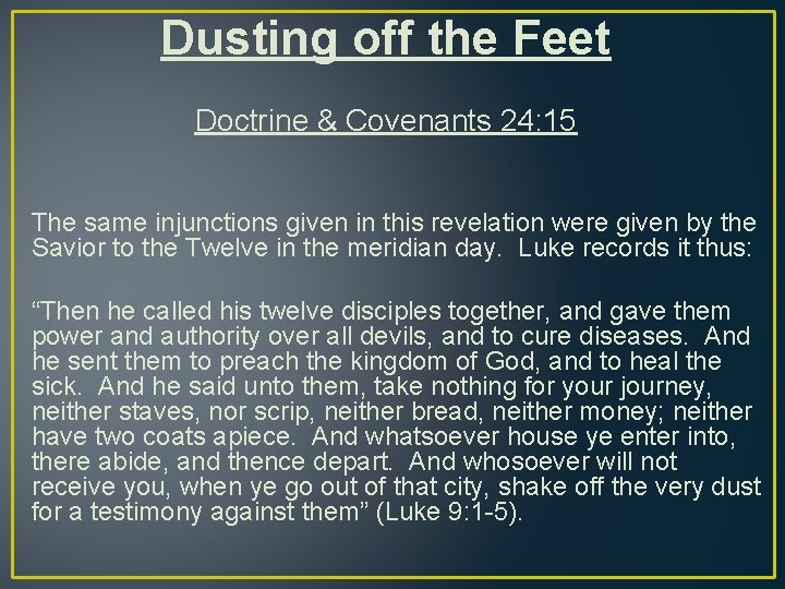 Dusting off the Feet Doctrine & Covenants 24: 15 The same injunctions given in