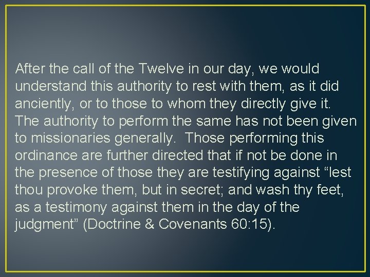 After the call of the Twelve in our day, we would understand this authority
