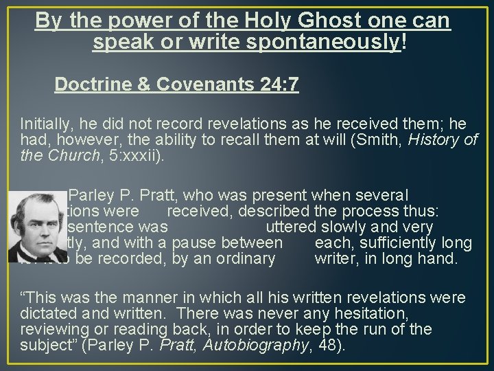By the power of the Holy Ghost one can speak or write spontaneously! Doctrine
