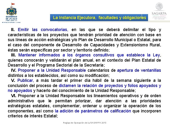 La Instancia Ejecutora, facultades y obligaciones II. Emitir las convocatorias, en las que se