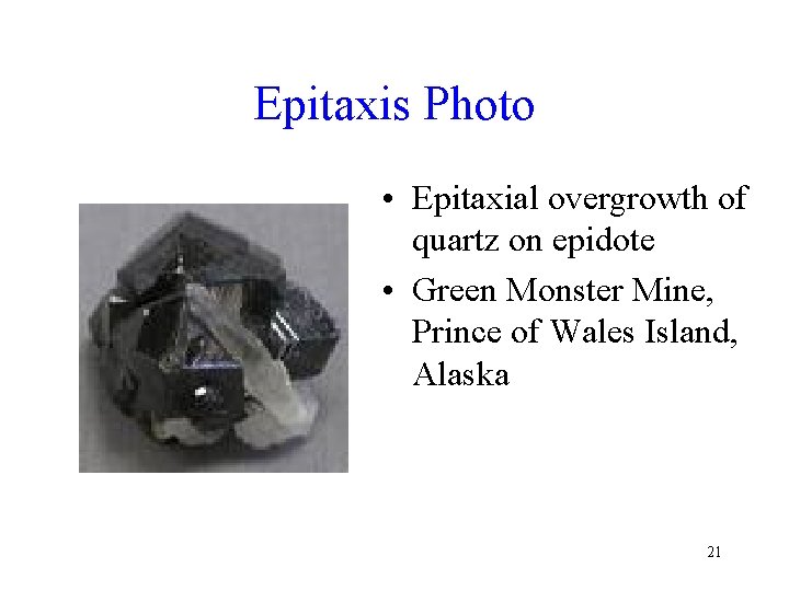 Epitaxis Photo • Epitaxial overgrowth of quartz on epidote • Green Monster Mine, Prince