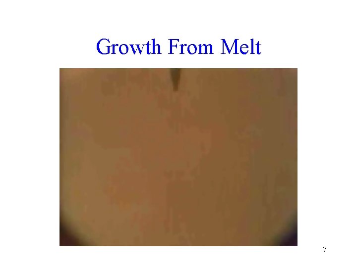 Growth From Melt 7 