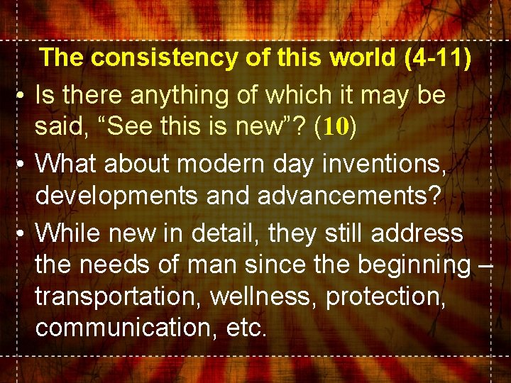 The consistency of this world (4 -11) • Is there anything of which it