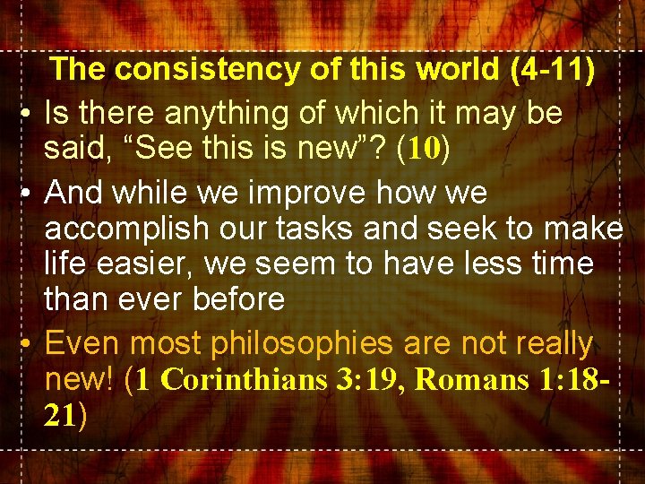 The consistency of this world (4 -11) • Is there anything of which it