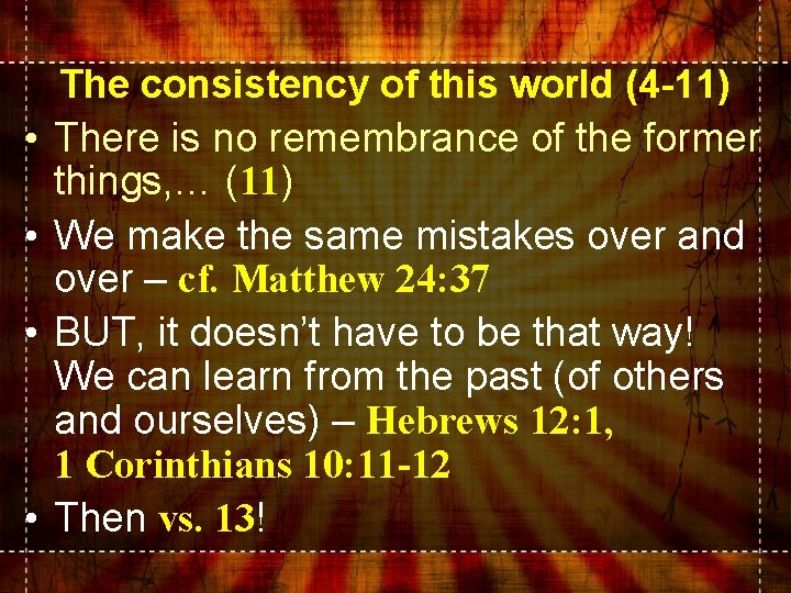  • • The consistency of this world (4 -11) There is no remembrance