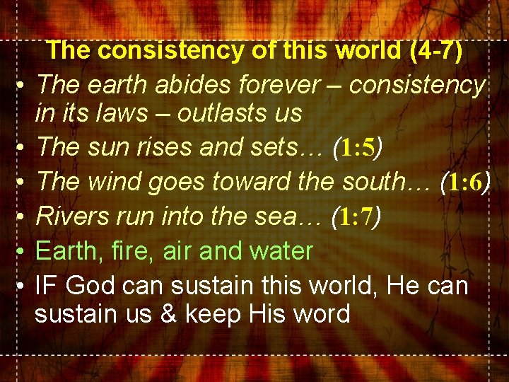  • • • The consistency of this world (4 -7) The earth abides