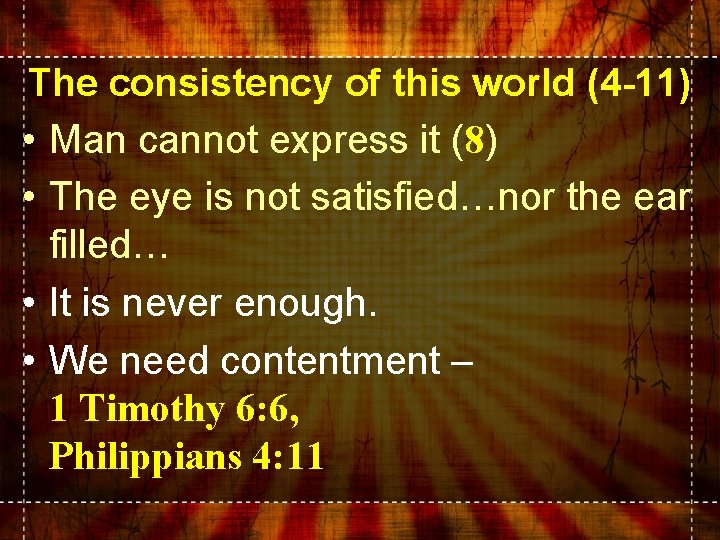The consistency of this world (4 -11) • Man cannot express it (8) •
