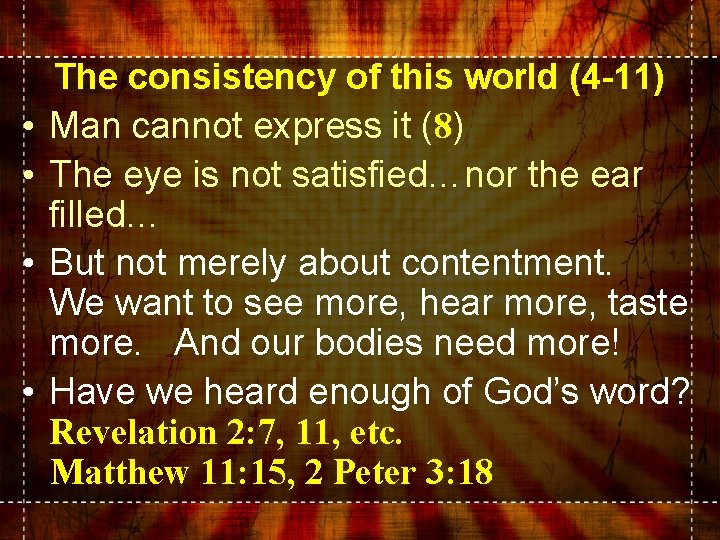  • • The consistency of this world (4 -11) Man cannot express it