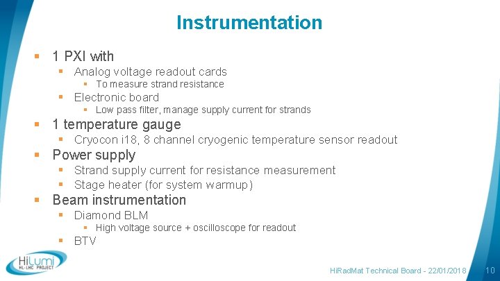 Instrumentation § 1 PXI with § Analog voltage readout cards § To measure strand
