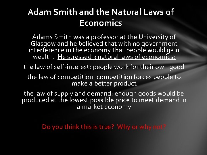 Adam Smith and the Natural Laws of Economics Adams Smith was a professor at