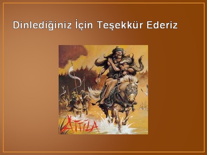 Dinlediğiniz İçin Teşekkür Ederiz 