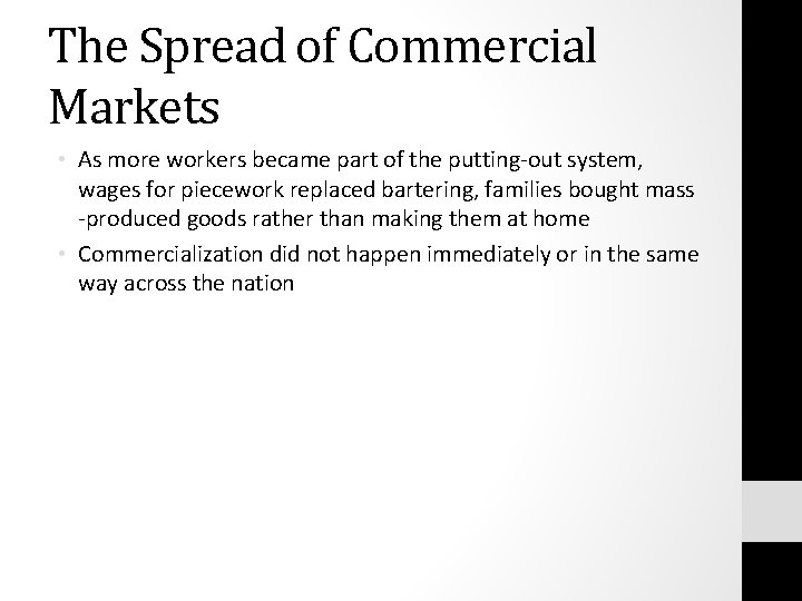 The Spread of Commercial Markets • As more workers became part of the putting-out