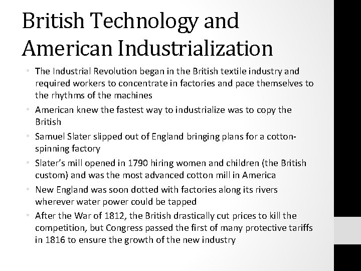British Technology and American Industrialization • The Industrial Revolution began in the British textile