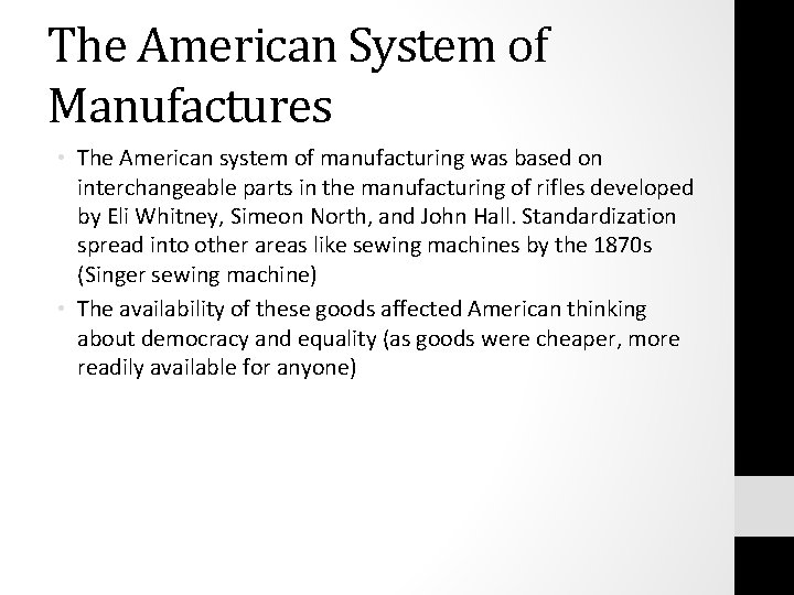 The American System of Manufactures • The American system of manufacturing was based on