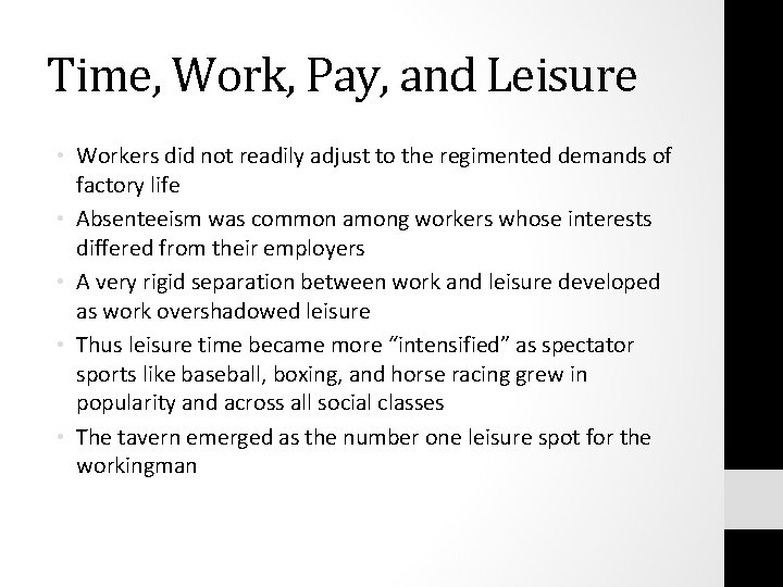 Time, Work, Pay, and Leisure • Workers did not readily adjust to the regimented