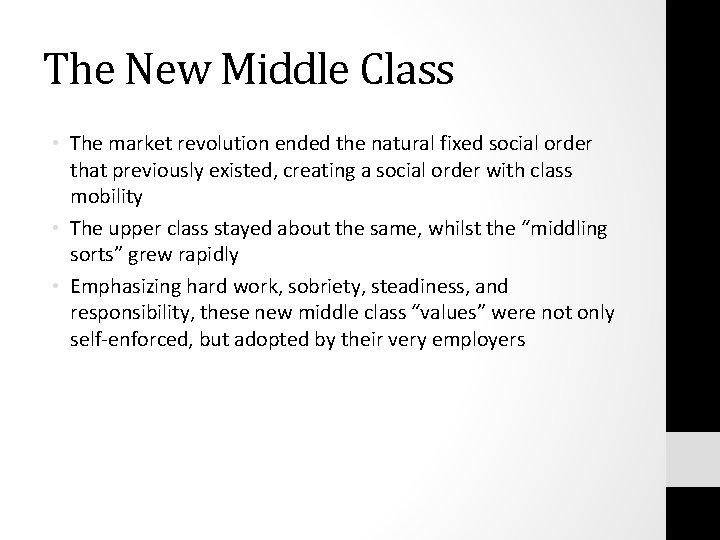 The New Middle Class • The market revolution ended the natural fixed social order