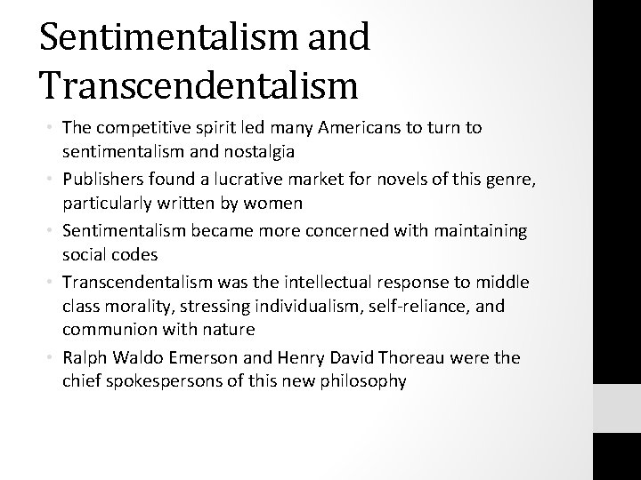 Sentimentalism and Transcendentalism • The competitive spirit led many Americans to turn to sentimentalism