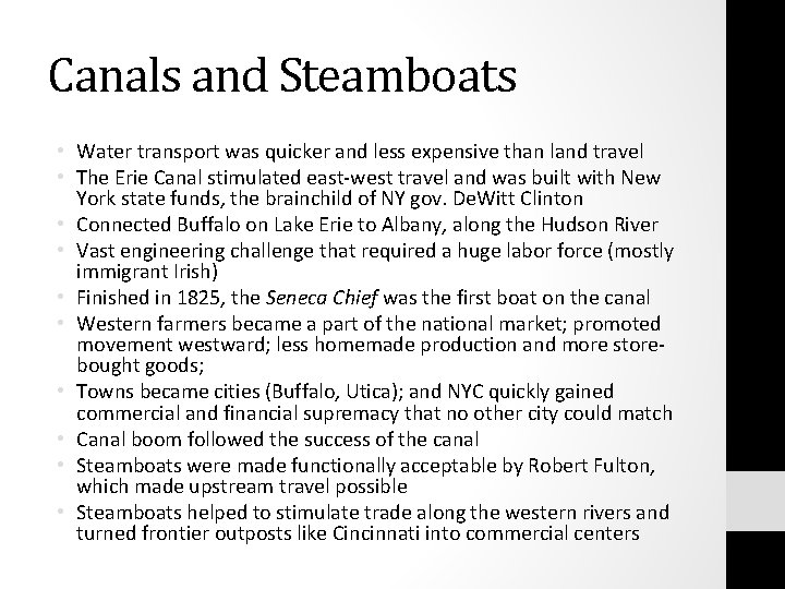 Canals and Steamboats • Water transport was quicker and less expensive than land travel