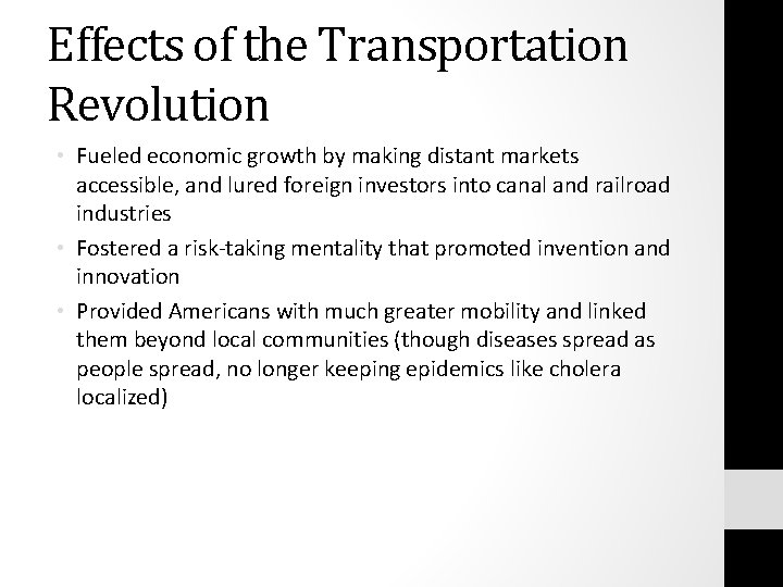 Effects of the Transportation Revolution • Fueled economic growth by making distant markets accessible, Effects of the Transportation Revolution • Fueled economic growth by making distant markets accessible,