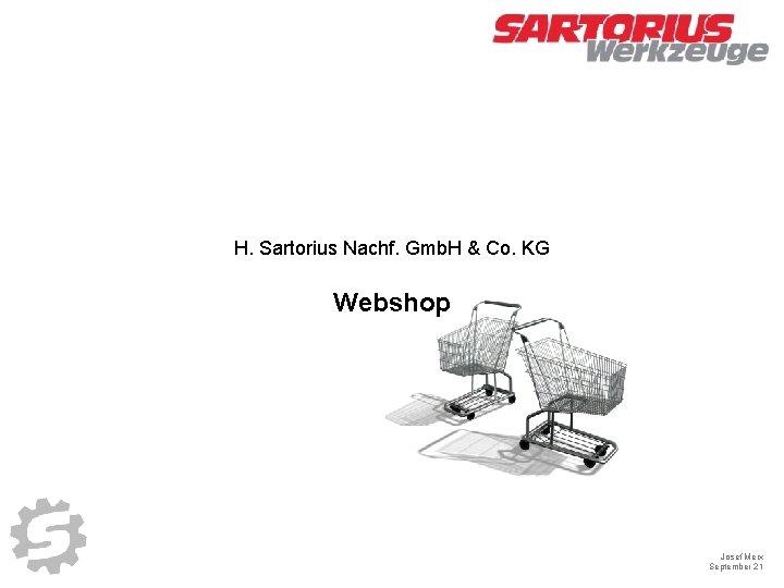 H. Sartorius Nachf. Gmb. H & Co. KG Webshop Josef Merx September 21 