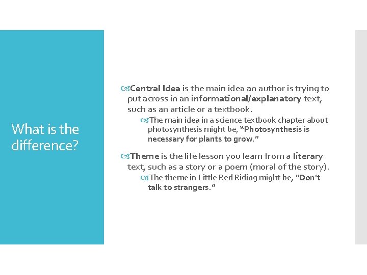  Central Idea is the main idea an author is trying to put across