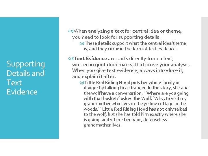  When analyzing a text for central idea or theme, you need to look