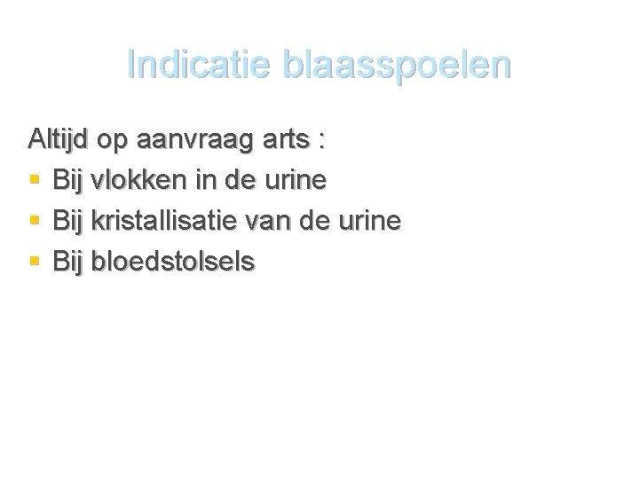 Katheteriseren Man en vrouw Indicaties Om een diagnose