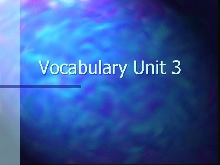 Vocabulary Unit 3 