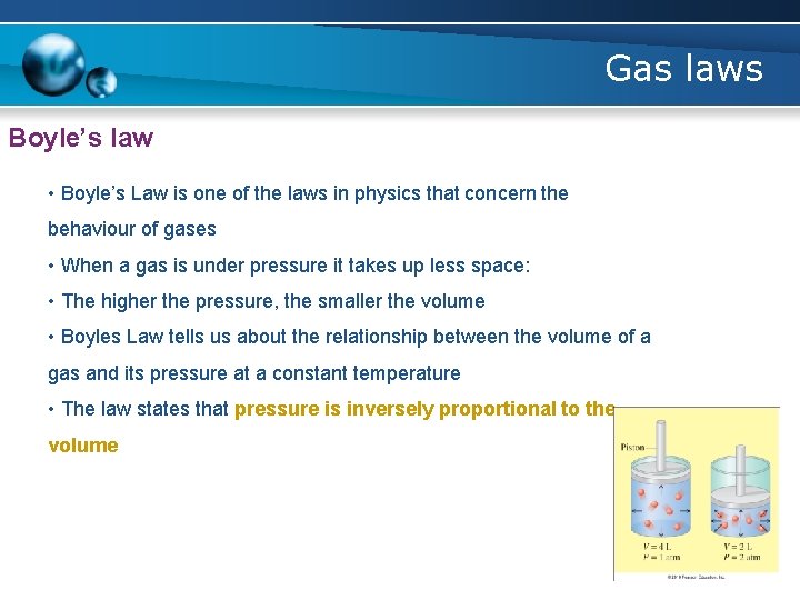 Gas laws Boyle’s law • Boyle’s Law is one of the laws in physics