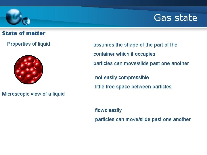 Gas state State of matter Properties of liquid assumes the shape of the part