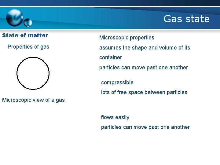 Gas state State of matter Properties of gas Microscopic properties assumes the shape and