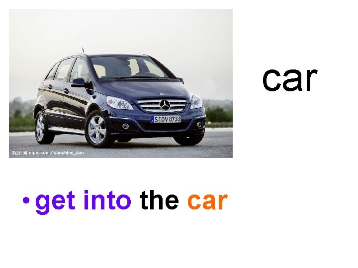 car • get into the car 