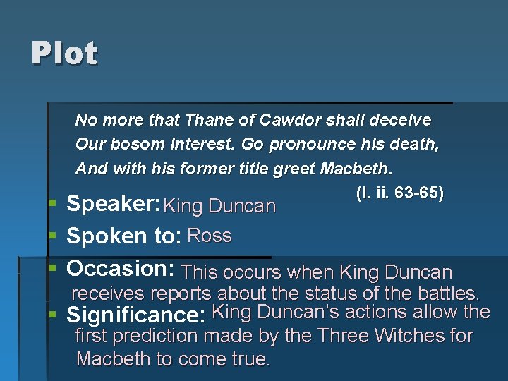 Plot No more that Thane of Cawdor shall deceive Our bosom interest. Go pronounce