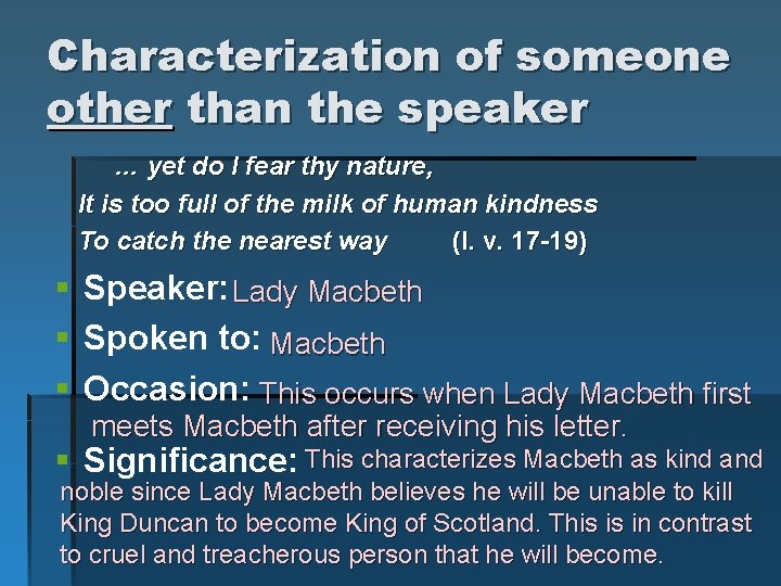 Characterization of someone other than the speaker … yet do I fear thy nature,