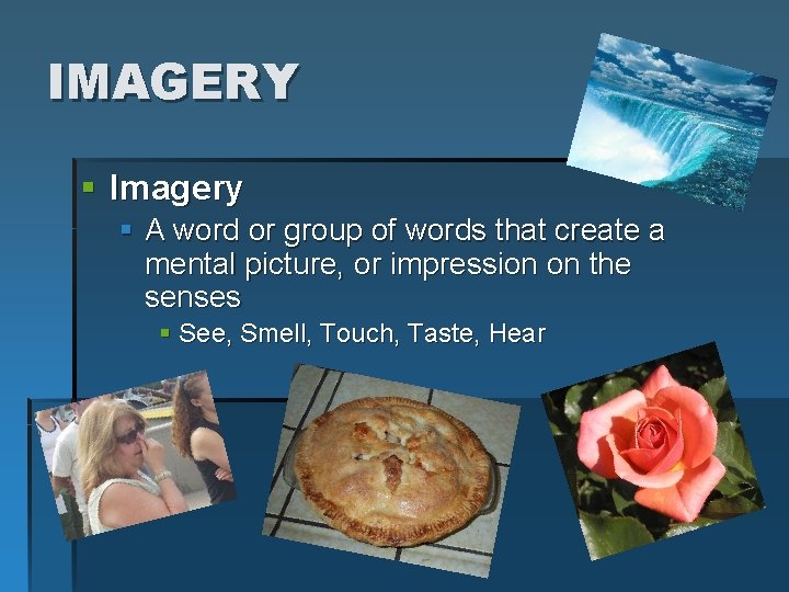 IMAGERY § Imagery § A word or group of words that create a mental