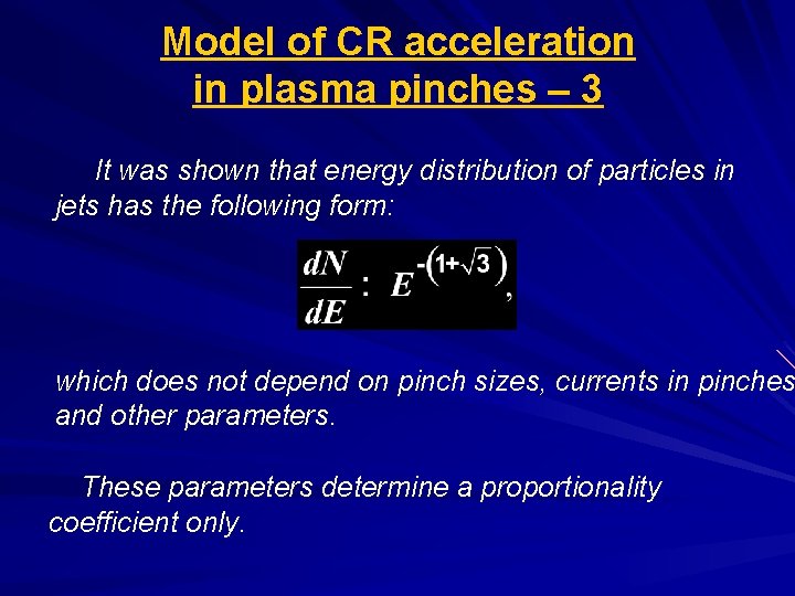 Model of CR acceleration in plasma pinches – 3 It was shown that energy