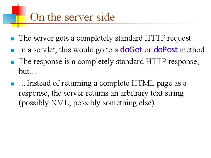 On the server side n n The server gets a completely standard HTTP request