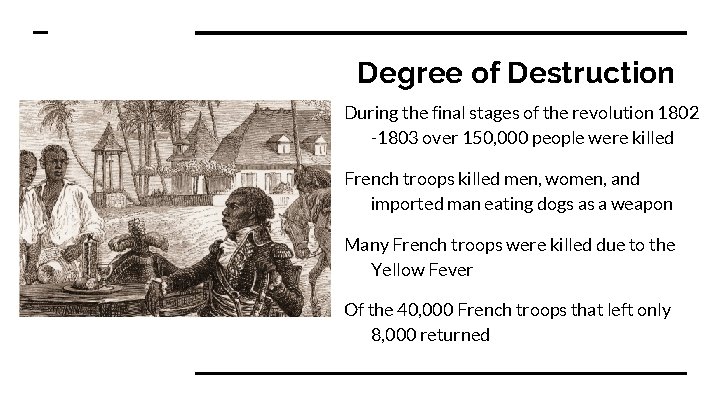 Degree of Destruction During the final stages of the revolution 1802 -1803 over 150,