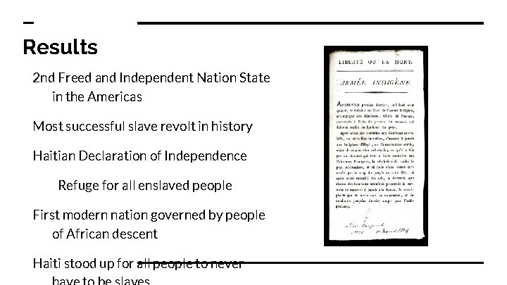 Results 2 nd Freed and Independent Nation State in the Americas Most successful slave
