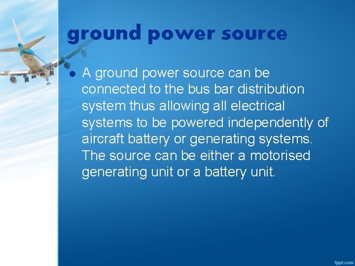 ground power source l A ground power source can be connected to the bus