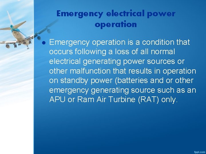 Emergency electrical power operation l Emergency operation is a condition that occurs following a