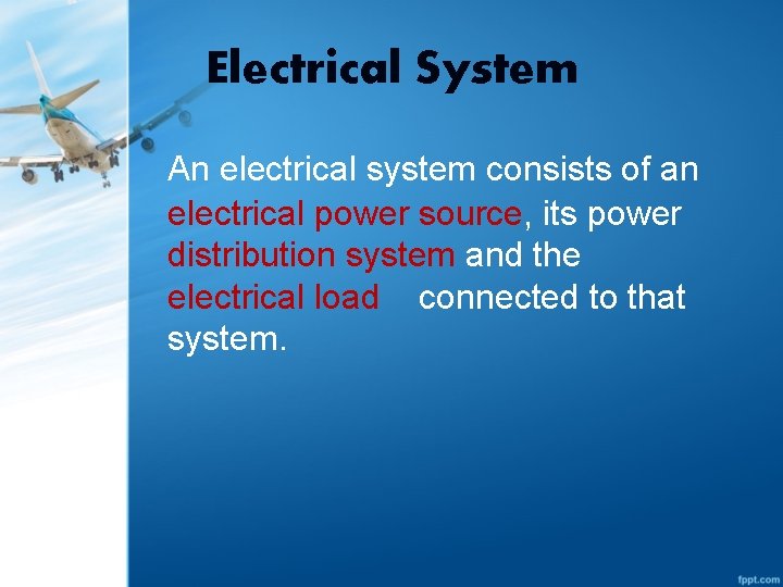 Electrical System An electrical system consists of an electrical power source, its power distribution