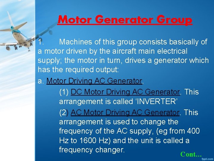 Motor Generator Group 1. Machines of this group consists basically of a motor driven