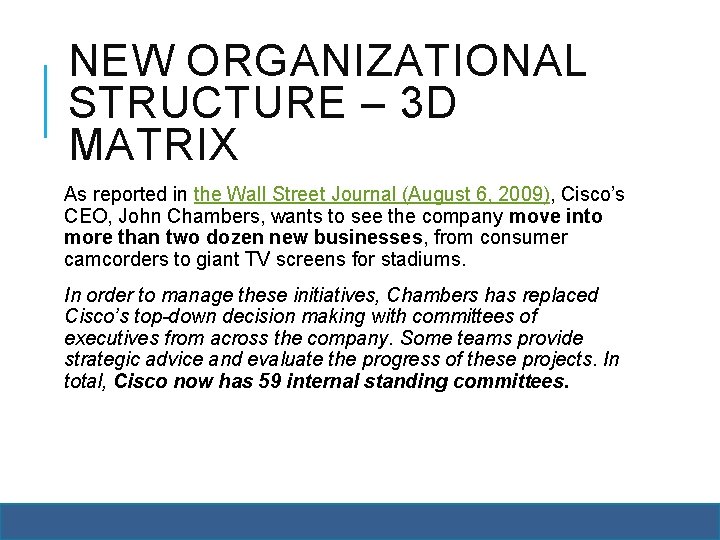 NEW ORGANIZATIONAL STRUCTURE – 3 D MATRIX As reported in the Wall Street Journal