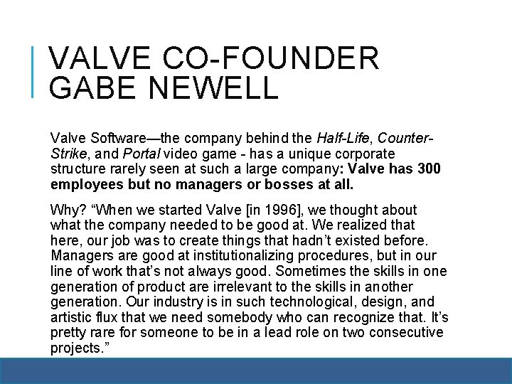 VALVE CO-FOUNDER GABE NEWELL Valve Software—the company behind the Half-Life, Counter. Strike, and Portal
